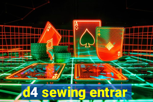 d4 sewing entrar